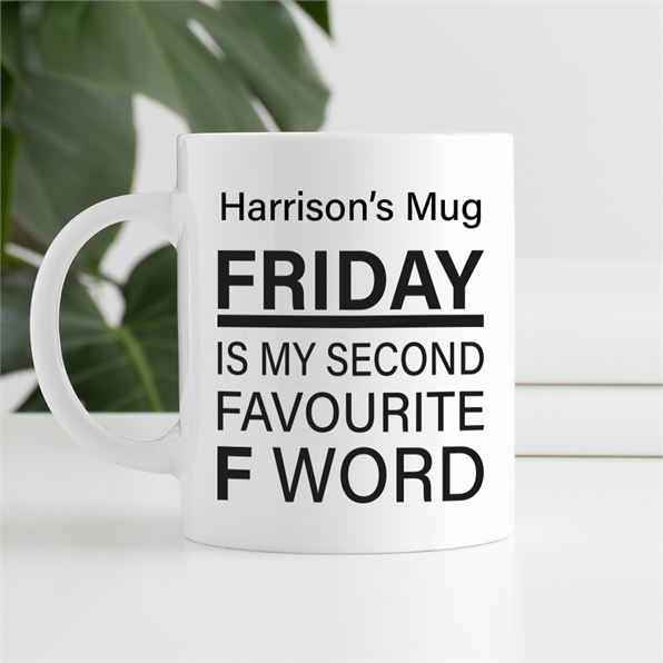 Personalised Mug - Friday Second Favourite F Word
